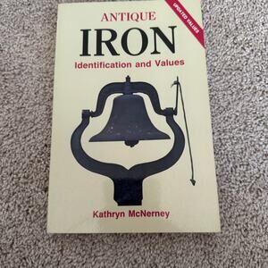 Antique Iron Identification and Values by Kathryn McNerney Values Updated 1998